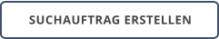 SUCHAUFTRAG ERSTELLEN