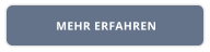 MEHR ERFAHREN