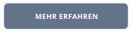 MEHR ERFAHREN