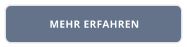 MEHR ERFAHREN