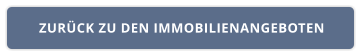 ZURÜCK ZU DEN IMMOBILIENANGEBOTEN