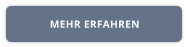 MEHR ERFAHREN