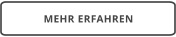 MEHR ERFAHREN