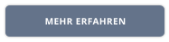 MEHR ERFAHREN