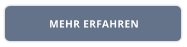 MEHR ERFAHREN