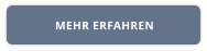 MEHR ERFAHREN