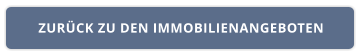 ZURÜCK ZU DEN IMMOBILIENANGEBOTEN