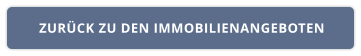 ZURÜCK ZU DEN IMMOBILIENANGEBOTEN