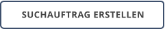 SUCHAUFTRAG ERSTELLEN