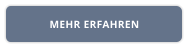 MEHR ERFAHREN
