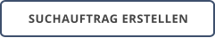 SUCHAUFTRAG ERSTELLEN
