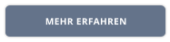 MEHR ERFAHREN