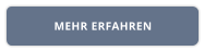 MEHR ERFAHREN