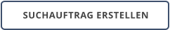 SUCHAUFTRAG ERSTELLEN