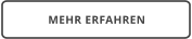 MEHR ERFAHREN