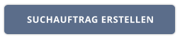 SUCHAUFTRAG ERSTELLEN