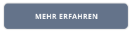 MEHR ERFAHREN