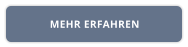 MEHR ERFAHREN