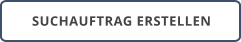 SUCHAUFTRAG ERSTELLEN