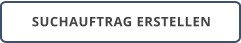 SUCHAUFTRAG ERSTELLEN